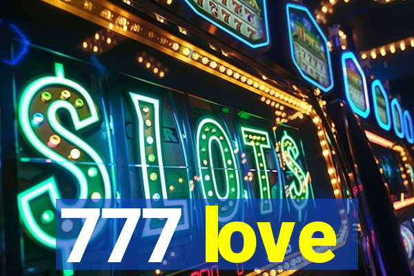 777 love